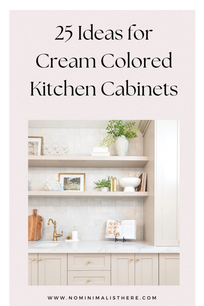 pinterest image for an article about cream colored kitchen cabinets