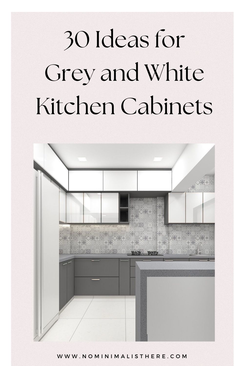pinterest image for an article about  grey and white kitchen cabinets
