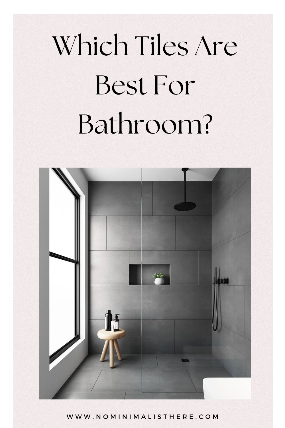 pinterest image for an article about   Which Tiles Are Best For Bathroom?