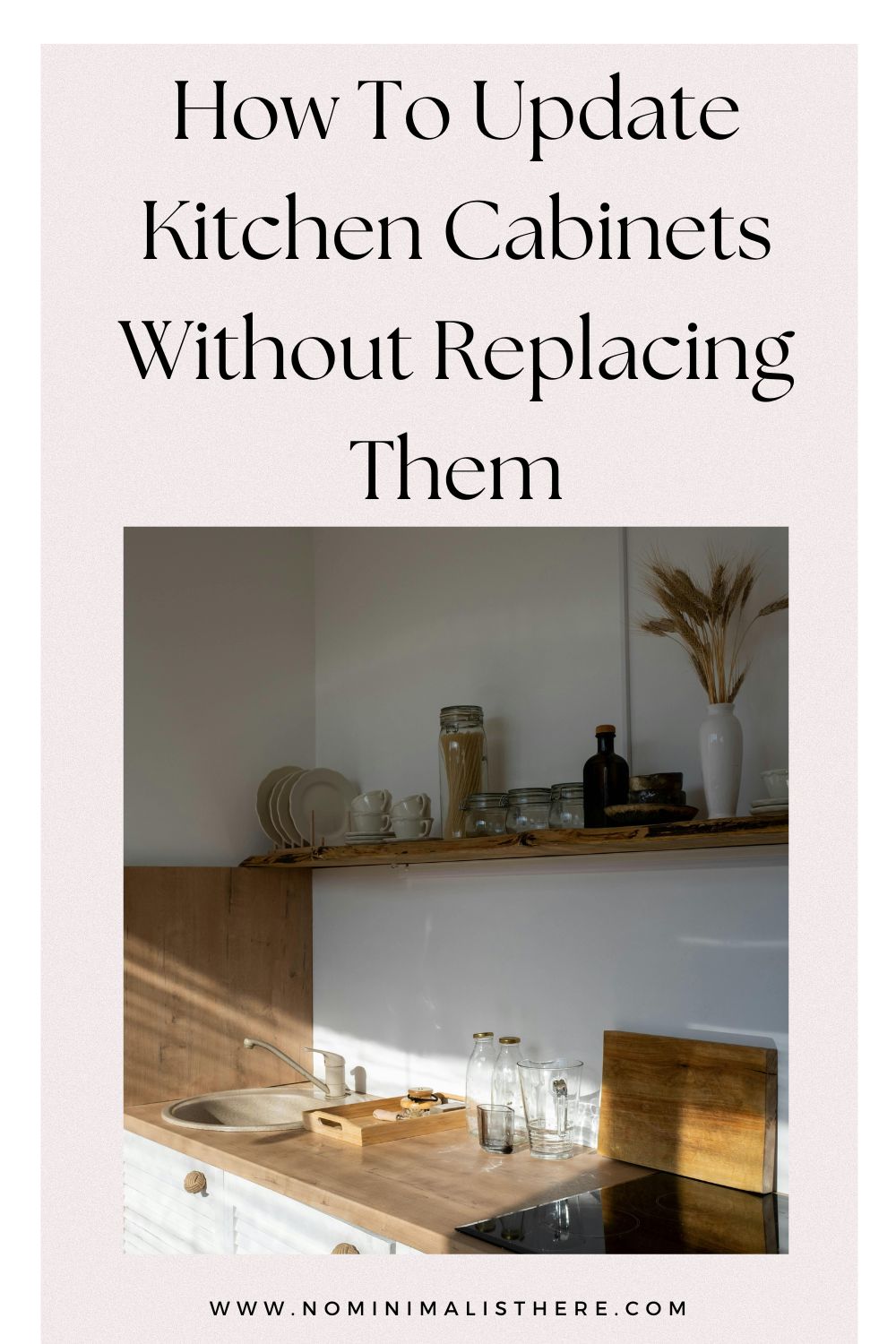pinterest image for an article about How To Update Kitchen Cabinets Without Replacing Them 