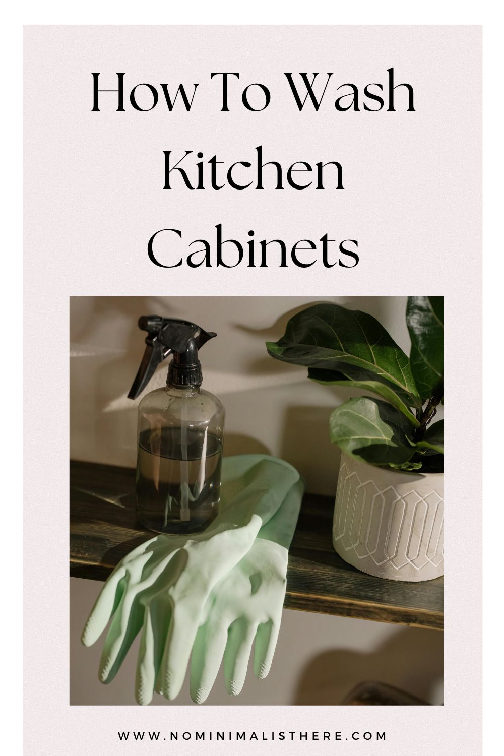 pinterest image for an article about How To Wash Kitchen Cabinets